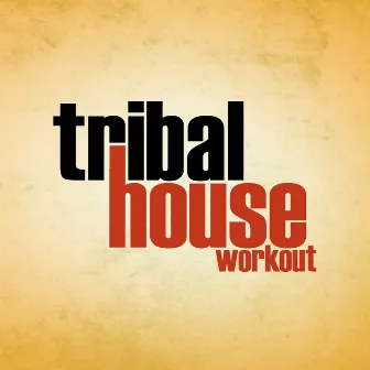 Tribal House Workout by Tribal House