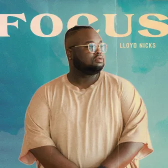 Focus by Lloyd Nicks