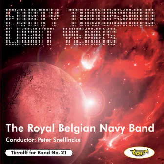 Forty Thousand Light Years by The Royal Belgian Navy Band