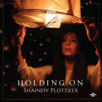 Holding On by Shaindy Plotzker