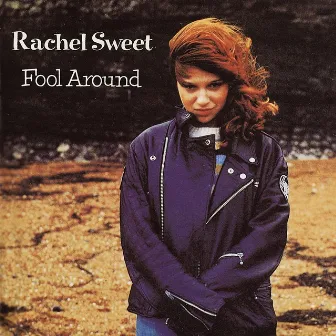 Fool Around by Rachel Sweet