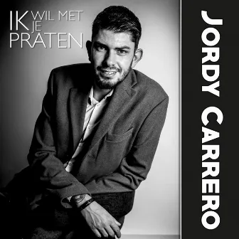 Ik Wil Met Je Praten by Jordy Carrero