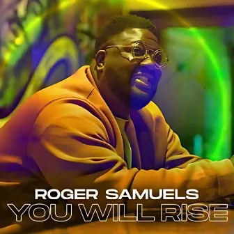 You Will Rise by Roger Samuels