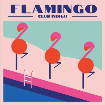 Flamingo by Club Indigo