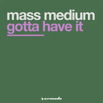 Gotta Have It by Mass Medium