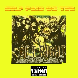 Get Right by Self Paid OG Tez