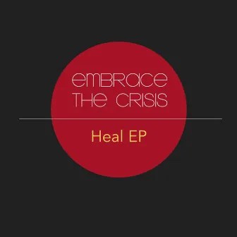 Heal by Embrace the Crisis