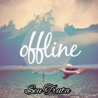 Offline by Seu Truta