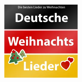 Die besten Lieder zu Weihnachten by Deutsche Weihnachtslieder