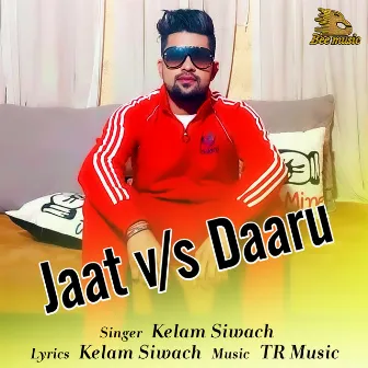 Jaat vs. Daaru by Kelam Siwach