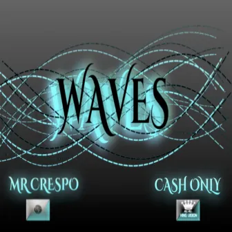 Waves by Cash Only