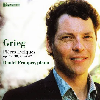 Grieg: Pièces Lyriques - Lyric Pieces by Daniel Propper