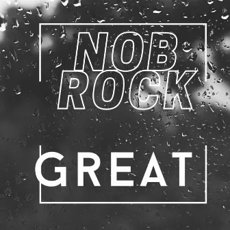 Great by NOB Rock