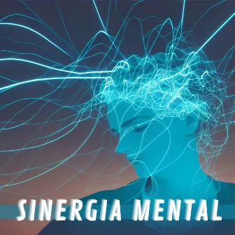 Sinergia Mental: Música para la Máxima Concentración y Productividad, Ritmos Potentes y Sonidos Motivadores de la Naturaleza by Luna Abellán