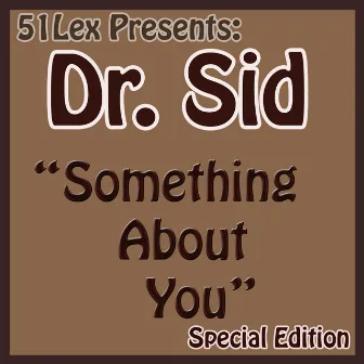 51Lex Presents Something About You by Dr SID