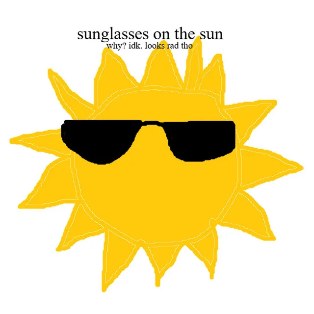 Sunglasses on the Sun