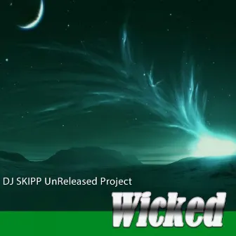 Wicked by DJ SKIPP UNRELEASED PROJECT