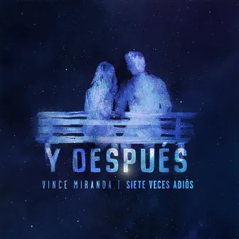 Y Después by Siete Veces Adiós