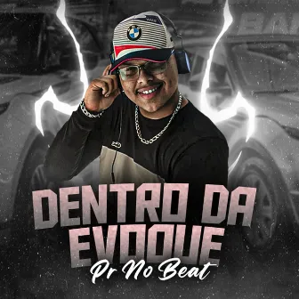 Dentro da Evoque by PR no Beat