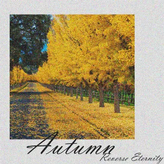 Autumn by reverse eternity