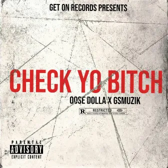 Check Yo Bitch by Oose Dolla