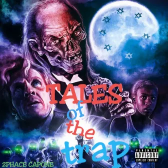 tales of the trap by 2PHACE CAPONE