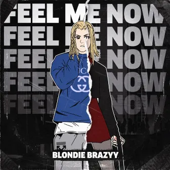 Feel Me Now by BlondieBrazyy