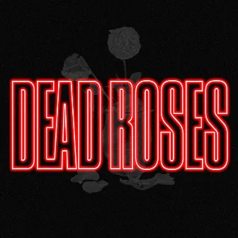 Dead Roses by Derek King