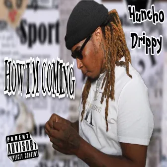 How I'm Coming by Huncho Drippy