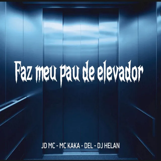 Faz Meu Pau de Elevador