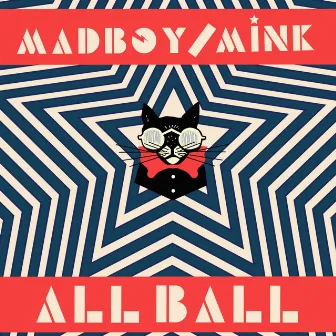 All Ball by Madboy Mink