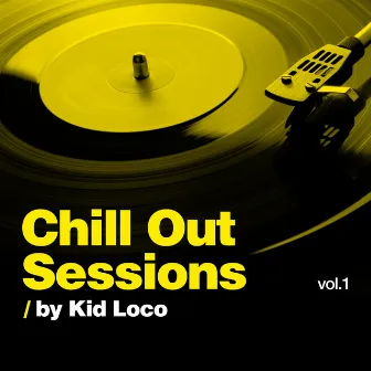 Chill Out Sessions, Vol. 1 (by Kid Loco) by Kid Loco