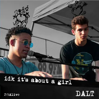 Idk It's About a Girl by DALT