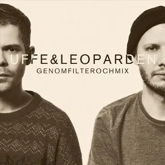 Genom Filter Och Mix by Uffe & Leoparden