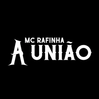 A União by MC Rafinha CPS