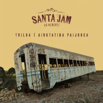 Trilha / Airutatiba Paijuoca by Santa Jam Vó Alberta