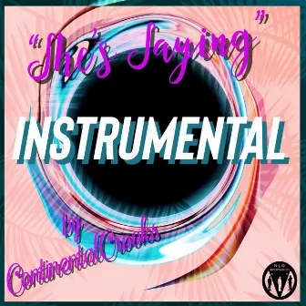 She's Saying (Instrumental) by ContinentalCrooks