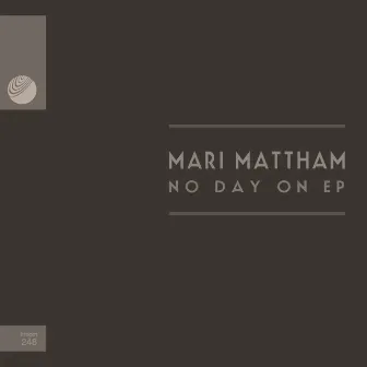 No Day On EP by Mari Mattham