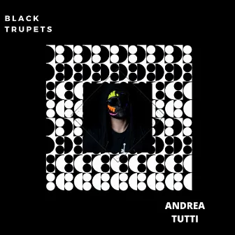 Black Trumpets by DJ Andrea Tutti