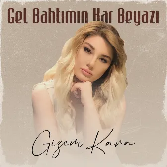 Gel Bahtımın Kar Beyazı by Burhan Bayar