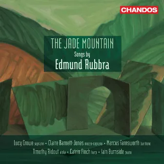 The Jade Mountain – Songs by Edmund Rubbra by Marcus Farnsworth