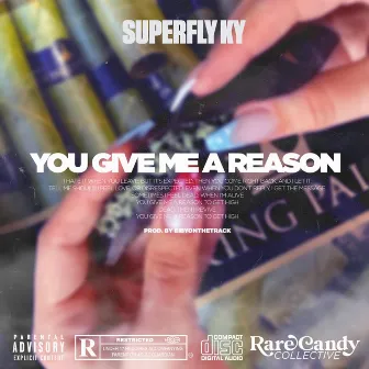 You Give Me A Reason by Superfly Ky