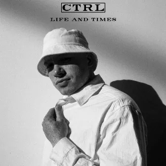 Life and Times by CTRL