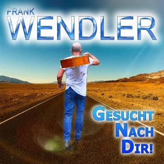 Gesucht nach Dir by Frank Wendler