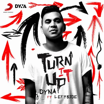 Turn It Up (feat. Leftside) by Dyna