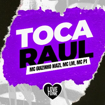 Toca Raul by MC P1