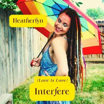 Interfere (Love is Love) by Heatherlyn