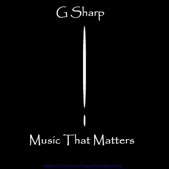 Music That Matters by G Sharp