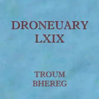 Droneuary LXIX - Bhereg by Troum