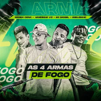 As 4 Armas de Fogo by RRoba Cena